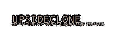 Upsideclone: For that which can't, won't or shouldn't be on Upsideclown.